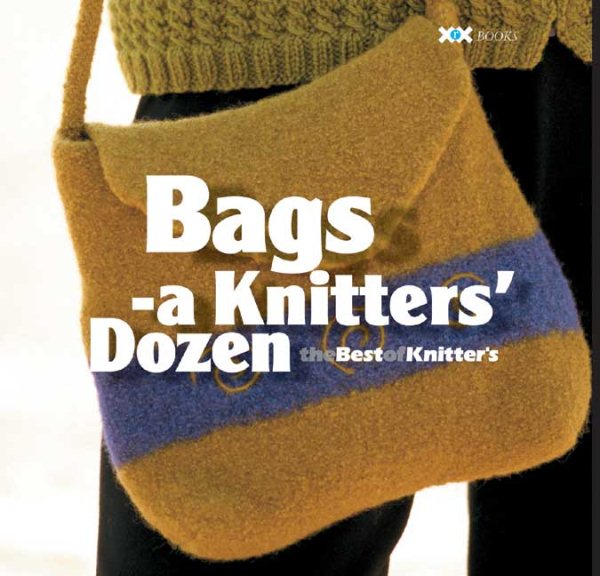 Bags: A Knitter's Dozen (A Knitter's Dozen series) cover