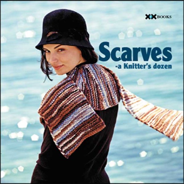 Scarves: A Knitter's Dozen (1) (A Knitter's Dozen series) cover