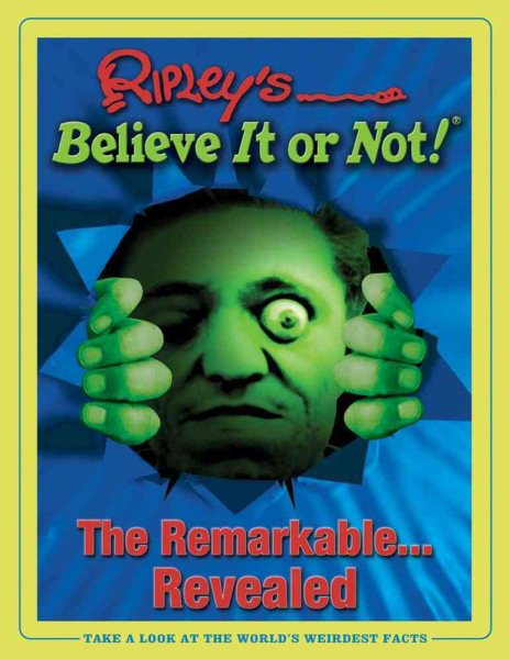 Ripley's Believe It Or Not! Remarkable Revealed cover
