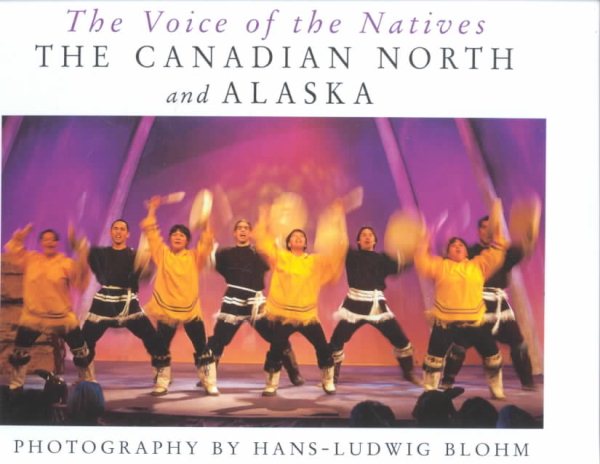 The Voice of the Natives: The Canadian North and Alaska cover