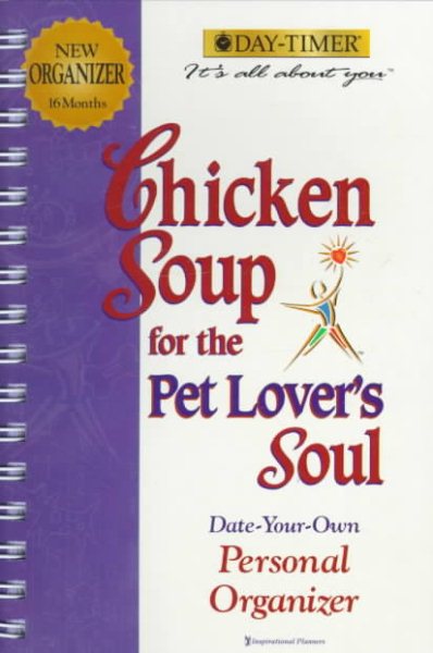 Chicken Soup for the Pet Lover's Soul: 16-Month Date-Your-Own Personal Organizer cover