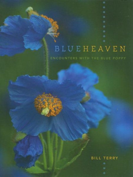 Blue Heaven: Encounters with the Blue Poppy cover