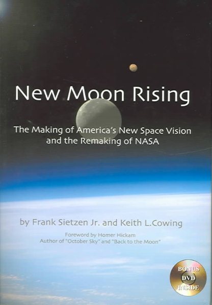 New Moon Rising: The Making of America's New Space Vision and the Remaking of NASA: Apogee Books Space Series 42 cover
