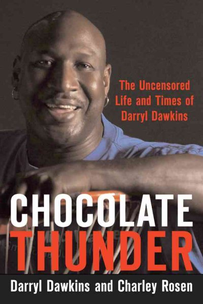 Chocolate Thunder: The Uncensored Life And Times of Darryl Dawkins cover
