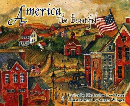 America the Beautiful: Lyrics by Katharine Lee Bates  Illustrated by Susan Winget cover