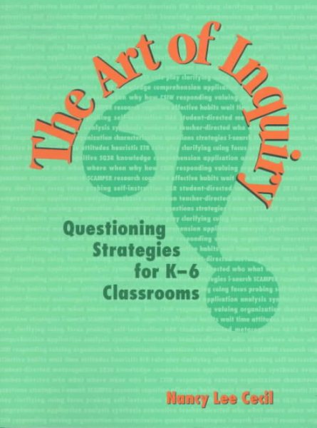 The Art of Inquiry: Questioning Strategies for K-6 Classrooms cover