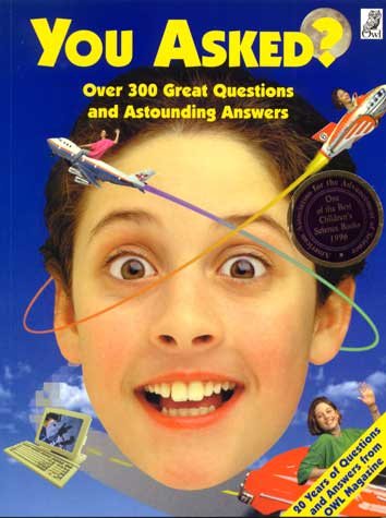 You Asked?: Over 300 Great Questions and Astounding Answers cover