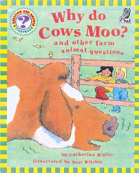 Why Do Cows Moo?: And other farm animal questions (Questions and Answers Storybook) cover