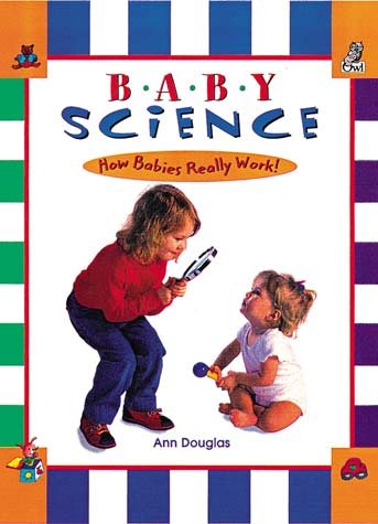 Baby Science: How Babies Really Work! cover