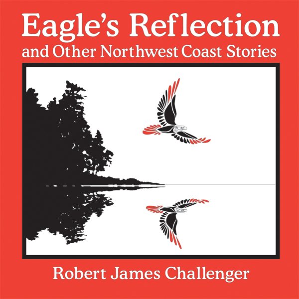 Eagle's Reflection: and Other Northwest Coast Stories cover