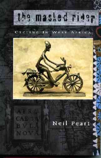 The Masked Rider: Cycling in West Africa cover