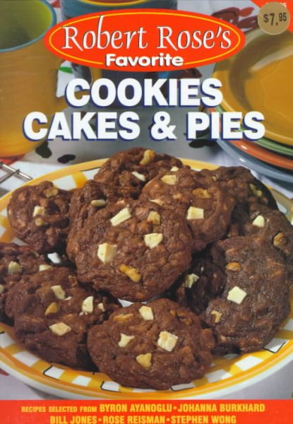 Cookies, Cakes and Pies (Robert Rose's Favorite) cover
