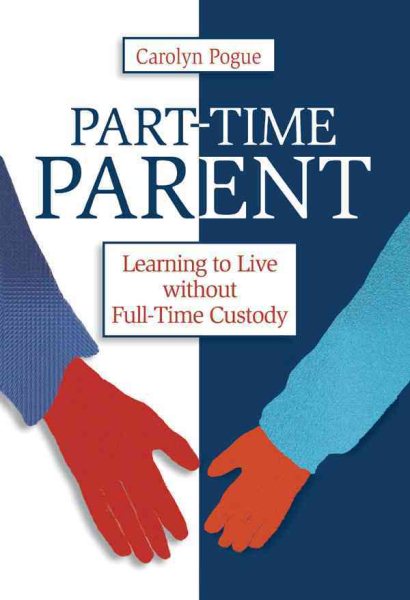 Part-Time Parent: Learning to Live Without Full-Time Kids