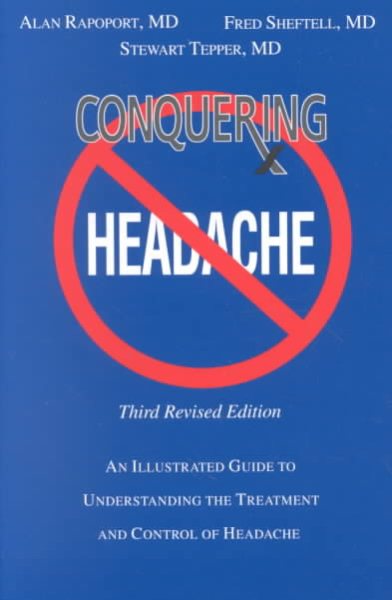 Conquering Headache: An Illustrated Guide to Understanding the Treatment and Control of Headache cover