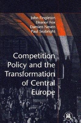 Competition Policy and the Transformation of Central Europe (Centre for Economic Policy Research) cover