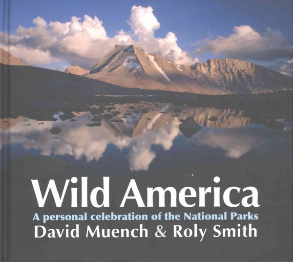 Wild America: A Personal Celebration of the National Parks cover