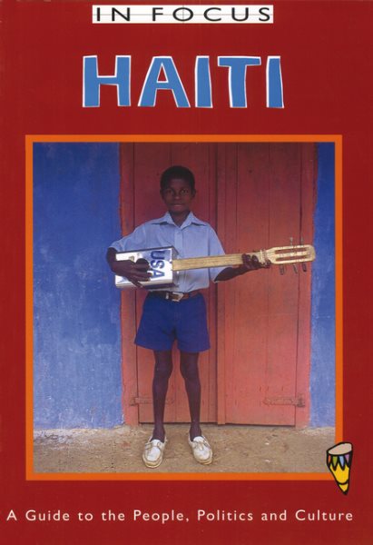 Haiti In Focus: A Guide to the People, Politics and Culture (Latin America In Focus) cover