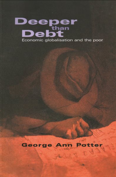 Deeper than Debt: Economic Globalisation and the Poor cover
