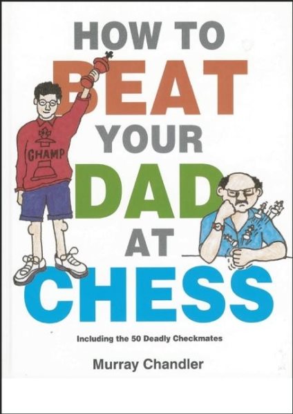 How to Beat Your Dad at Chess (Gambit Chess) cover