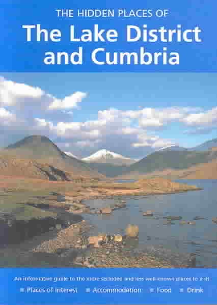 HIDDEN PLACES OF THE LAKE DISTRICT AND CUMBRIA (The Hidden Places Series)