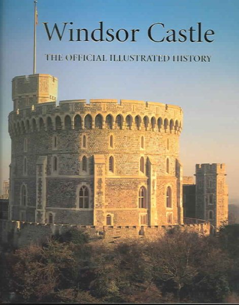 Windsor Castle: The Official Illustrated History cover