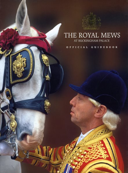 The Royal Mews at Buckingham Palace: Official Guidebook cover