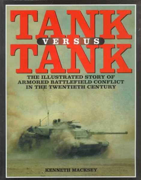 Tank Versus Tank: The Illustrated Story of Armoured Battlefield Conflict in the Twentieth Century cover