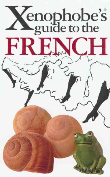 The Xenophobe's Guide to the French (Xenophobe's Guides - Oval Books) cover