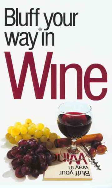 The Bluffer's Guide to Wine: Bluff Your Way in Wine cover