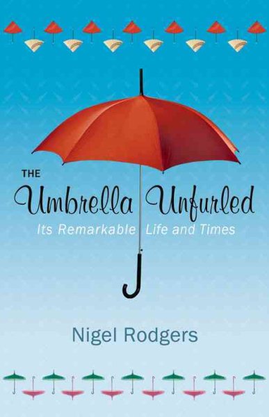 The Umbrella Unfurled: Its Remarkable Life and Times cover