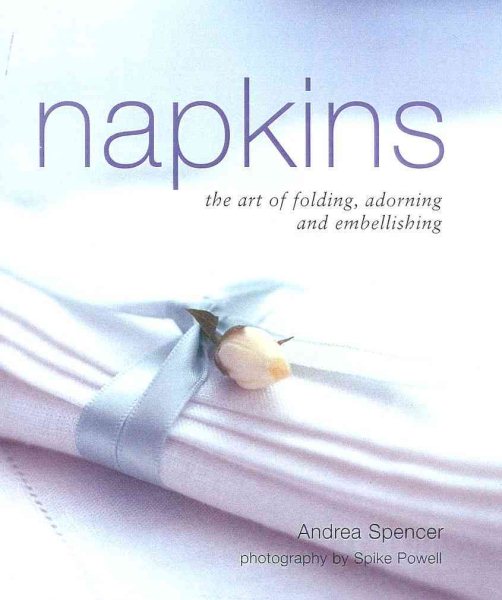Napkins: The Art of Folding, Adorning and Embellishing cover