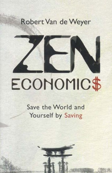 Zen Economics : Save the World and Yourself by Saving cover