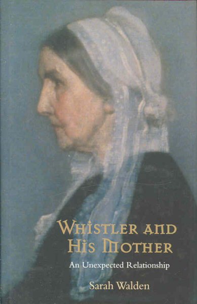 Whistler and His Mother: An Unexpected Relationship cover