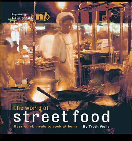 The World of Street Food: Easy Quick Meals to Cook at Home cover
