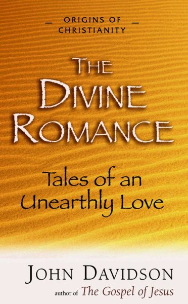 The Divine Romance: Tales of an Unearthly Love (Origins of Christianity) cover