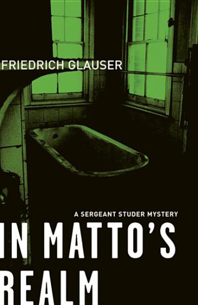 In Matto's Realm: A Sergeant Studer Mystery cover