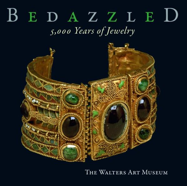 Bedazzled: 5000 Years of Jewelry----The Walters Art Museum cover