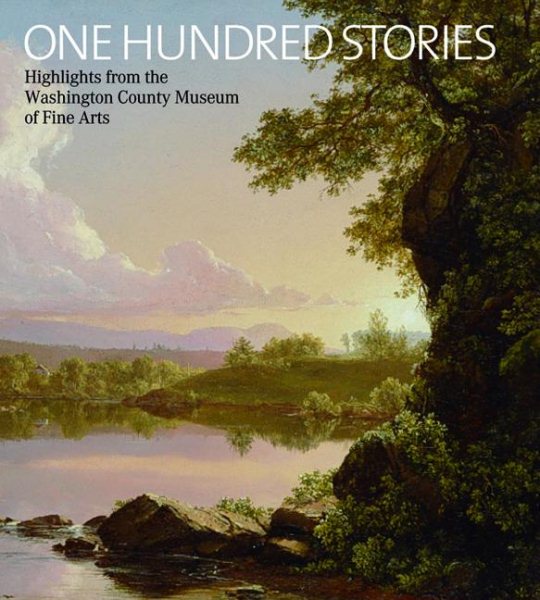 One Hundred Stories: Highlights from the Washington County Museum of Fine Arts cover