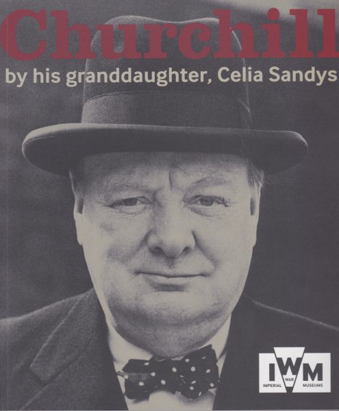 Churchill: By His Granddaughter, Celia Sandys cover