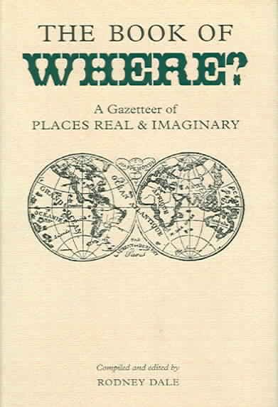 Book of Where: A Gazetteer of Places Real And Imaginary (Collector's Library) cover