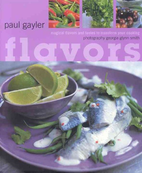 Flavors: 25 Magical Flavors and Tastes to Transform Your Cooking