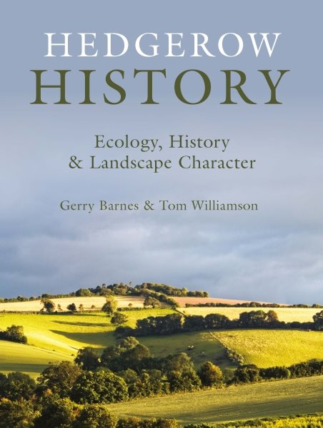 Hedgerow History: Ecology, History and Landscape Character cover