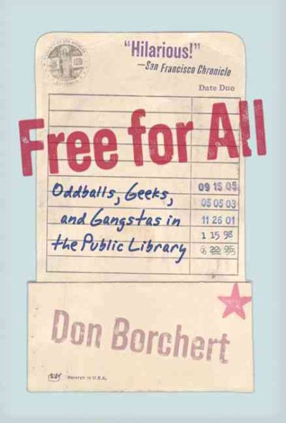 Free For All: Oddballs, Geeks, and Gangstas in the Public Library cover