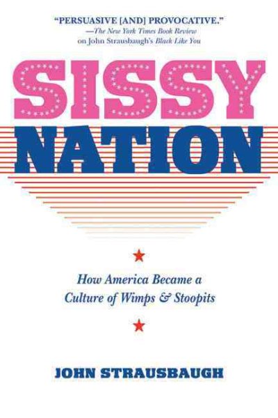 Sissy Nation: How America Became a Culture of Wimps & Stoopits cover