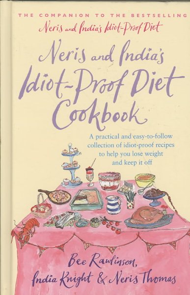 Neris And India's Idiot Proof Diet CookRawlinson, Bee, Knight, India, Thomas, Neris (2008) Hardcover