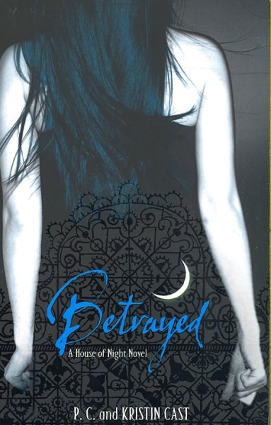 Betrayed. The House of Night. Book 2 cover