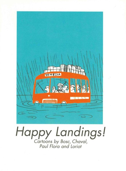 Happy Landings!: Cartoons by Bosc, Chaval, Paul Flora and Loriot
