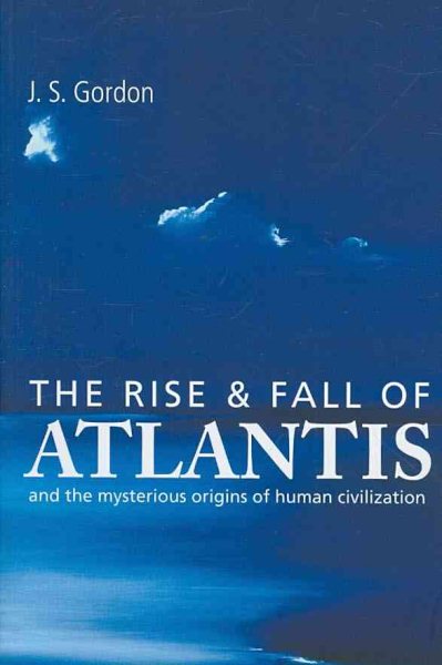 The Rise & Fall of Atlantis: And the Mysterious Origins of Human Civilization cover