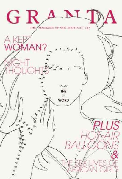 Granta 115: The F Word (Feminism) (Granta: The Magazine of New Writing) cover