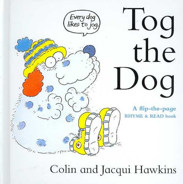 Tog the Dog: A Flip-the-Page Rhyme and Read Book